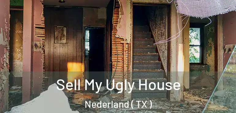  Sell My Ugly House Nederland ( TX )