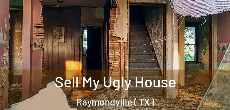  Sell My Ugly House Raymondville ( TX )