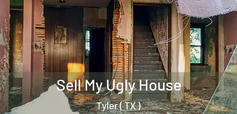 Sell My Ugly House Tyler ( TX )