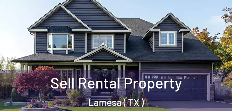  Sell Rental Property Lamesa ( TX )