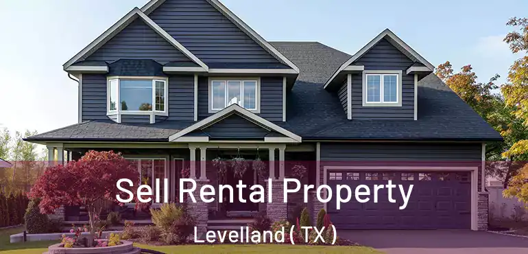  Sell Rental Property Levelland ( TX )