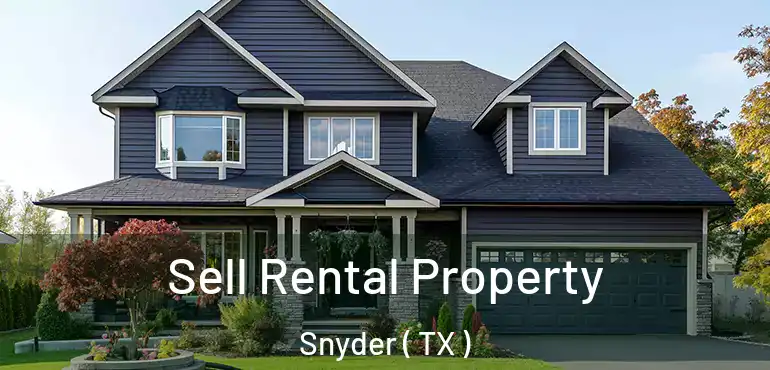  Sell Rental Property Snyder ( TX )