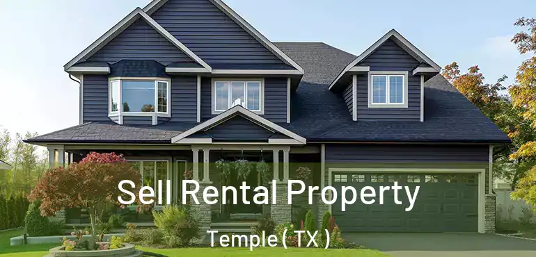  Sell Rental Property Temple ( TX )