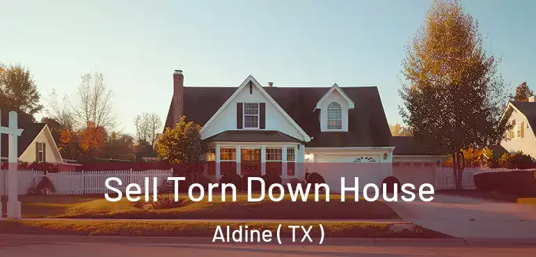  Sell Torn Down House Aldine ( TX )