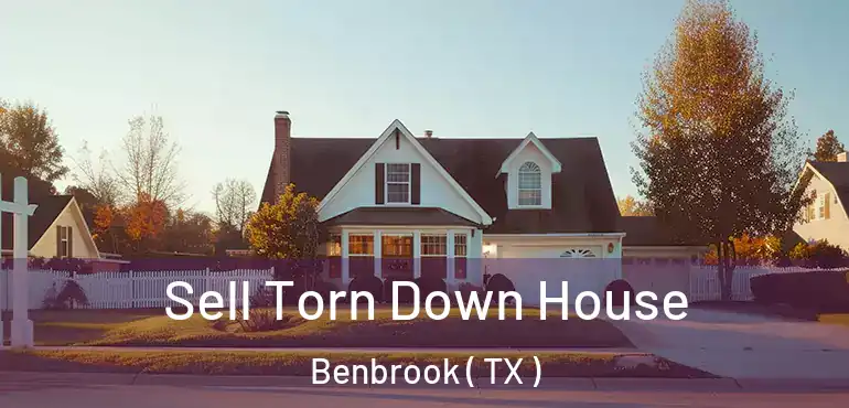  Sell Torn Down House Benbrook ( TX )