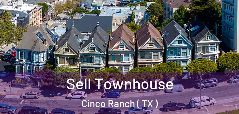  Sell Townhouse Cinco Ranch ( TX )