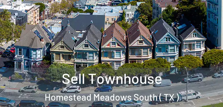  Sell Townhouse Homestead Meadows South ( TX )