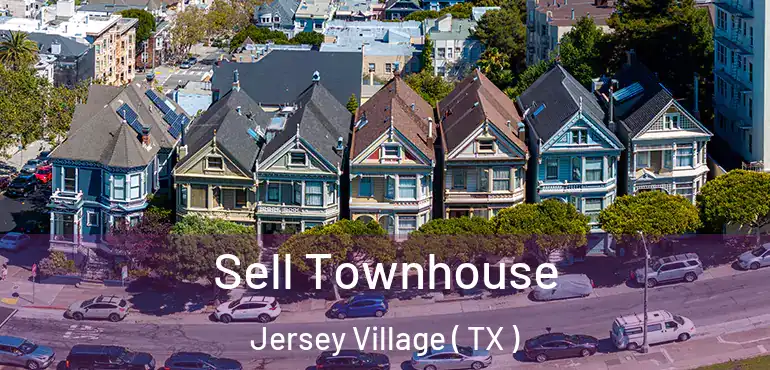  Sell Townhouse Jersey Village ( TX )
