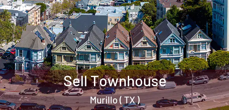  Sell Townhouse Murillo ( TX )