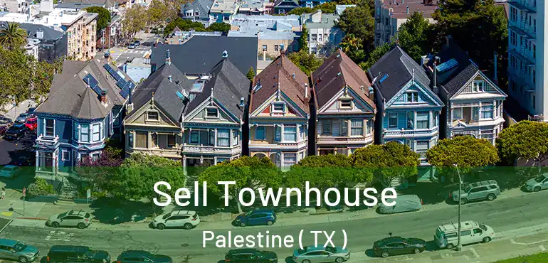  Sell Townhouse Palestine ( TX )