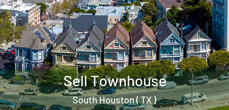  Sell Townhouse South Houston ( TX )