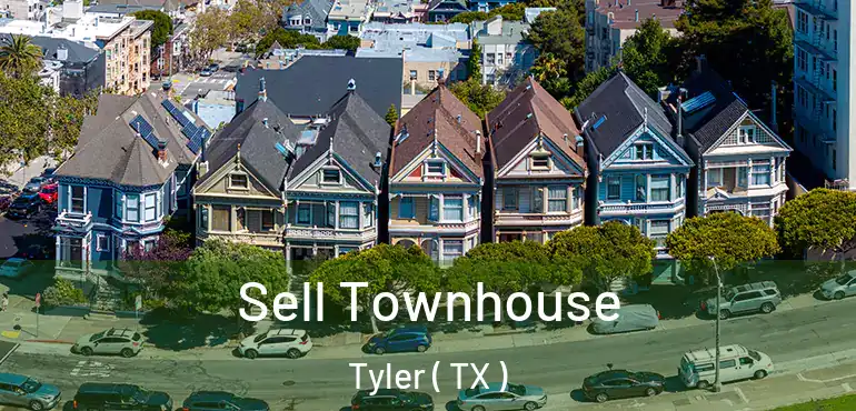  Sell Townhouse Tyler ( TX )