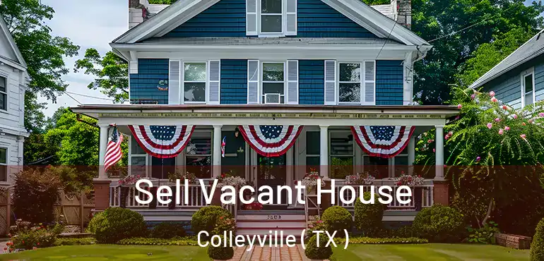 Sell Vacant House Colleyville ( TX )