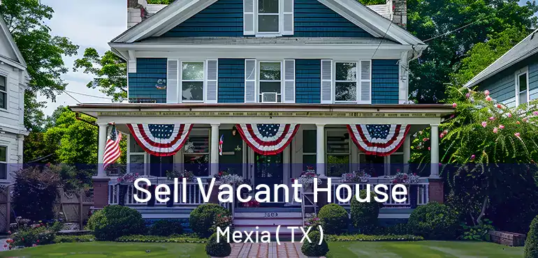  Sell Vacant House Mexia ( TX )