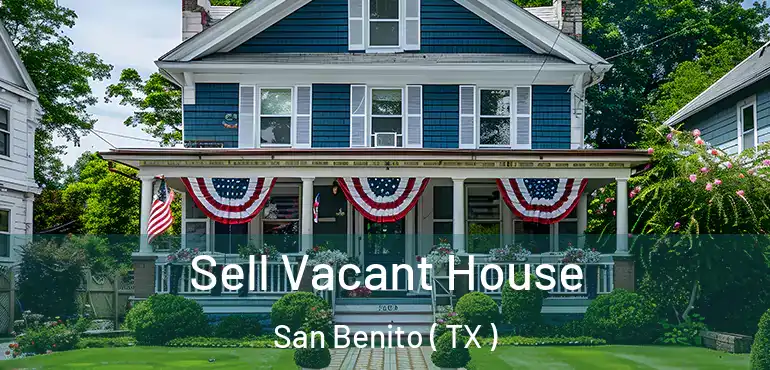  Sell Vacant House San Benito ( TX )