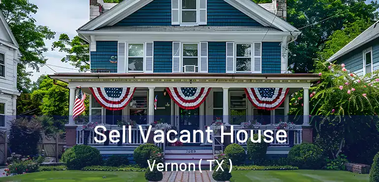  Sell Vacant House Vernon ( TX )