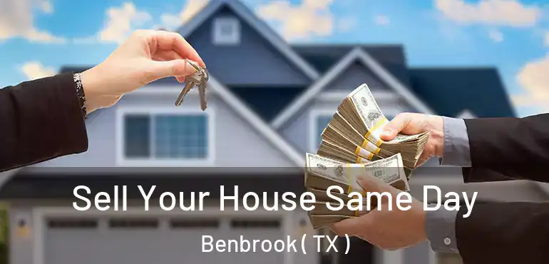  Sell Your House Same Day Benbrook ( TX )