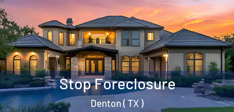  Stop Foreclosure Denton ( TX )