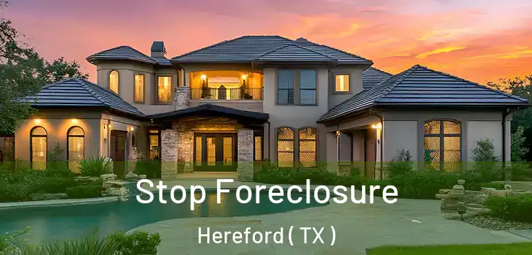 Stop Foreclosure Hereford ( TX )