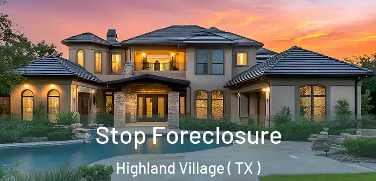  Stop Foreclosure Highland Village ( TX )