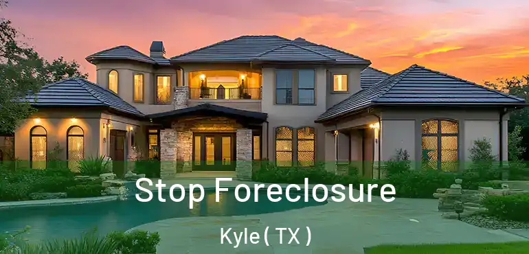 Stop Foreclosure Kyle ( TX )