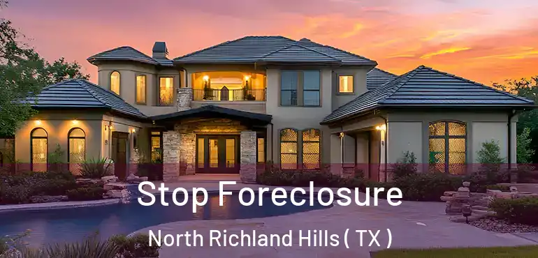 Stop Foreclosure North Richland Hills ( TX )