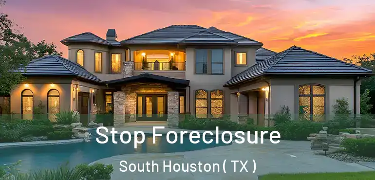  Stop Foreclosure South Houston ( TX )