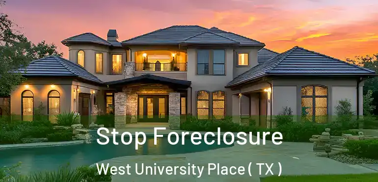 Stop Foreclosure West University Place ( TX )