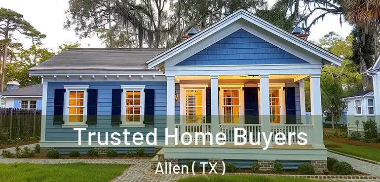  Trusted Home Buyers Allen ( TX )