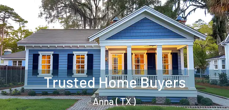  Trusted Home Buyers Anna ( TX )