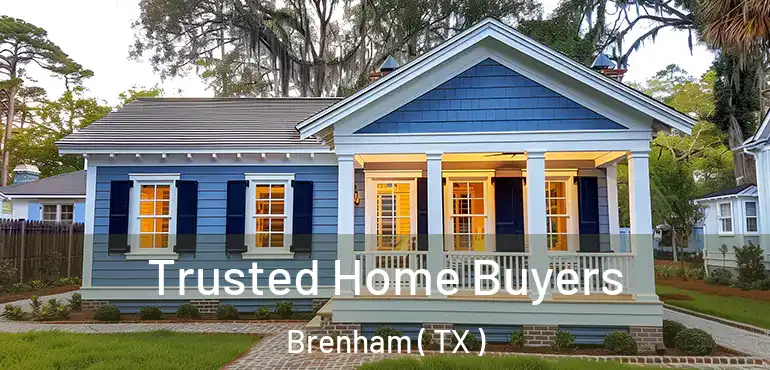  Trusted Home Buyers Brenham ( TX )