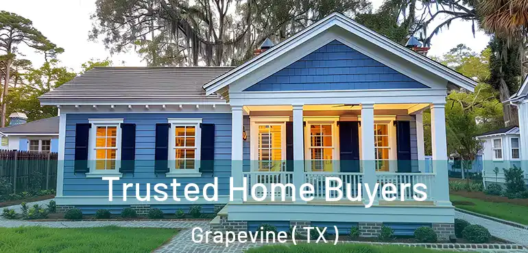  Trusted Home Buyers Grapevine ( TX )