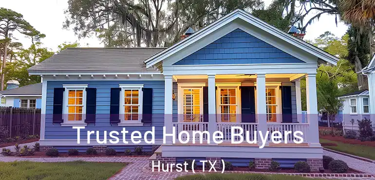  Trusted Home Buyers Hurst ( TX )