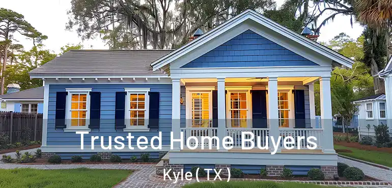  Trusted Home Buyers Kyle ( TX )