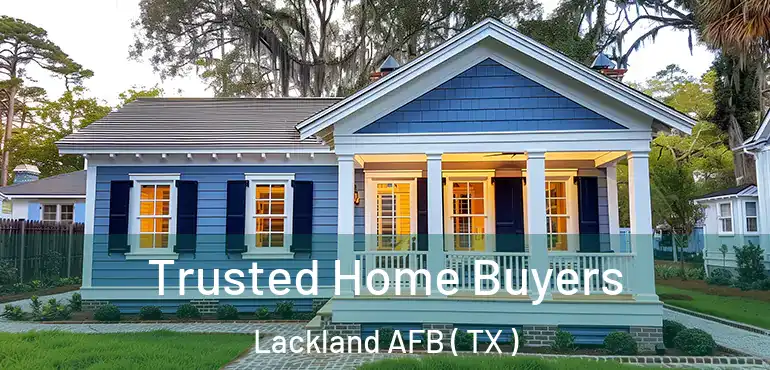  Trusted Home Buyers Lackland AFB ( TX )