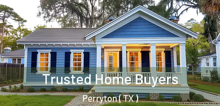  Trusted Home Buyers Perryton ( TX )