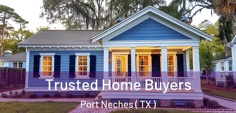  Trusted Home Buyers Port Neches ( TX )