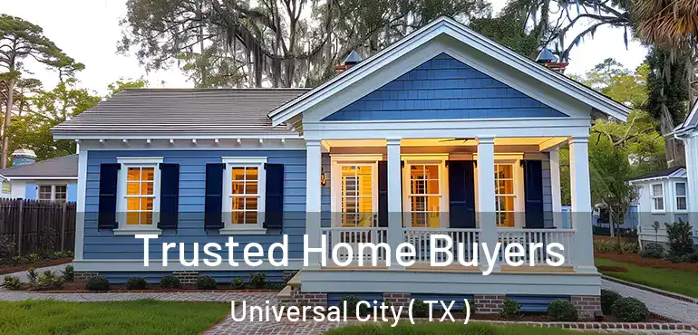  Trusted Home Buyers Universal City ( TX )