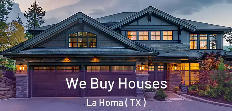  We Buy Houses La Homa ( TX )