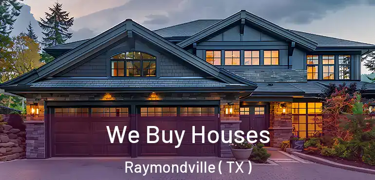  We Buy Houses Raymondville ( TX )