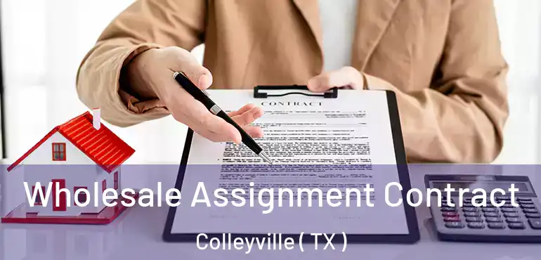  Wholesale Assignment Contract Colleyville ( TX )