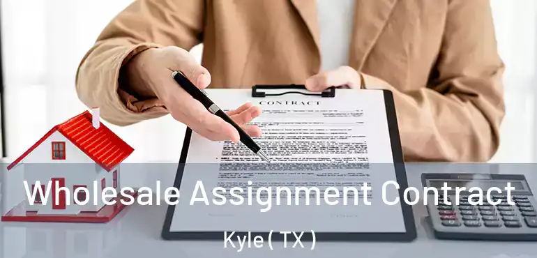  Wholesale Assignment Contract Kyle ( TX )