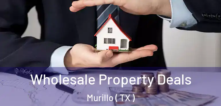  Wholesale Property Deals Murillo ( TX )