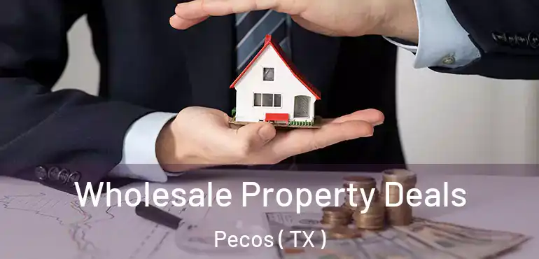  Wholesale Property Deals Pecos ( TX )