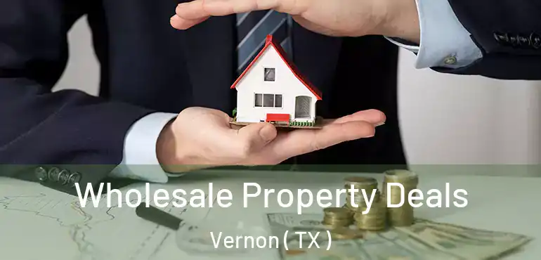  Wholesale Property Deals Vernon ( TX )