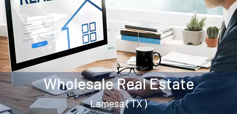  Wholesale Real Estate Lamesa ( TX )