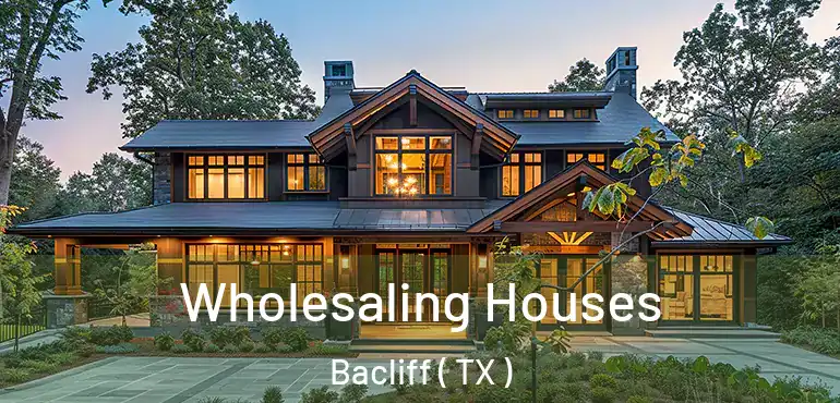  Wholesaling Houses Bacliff ( TX )