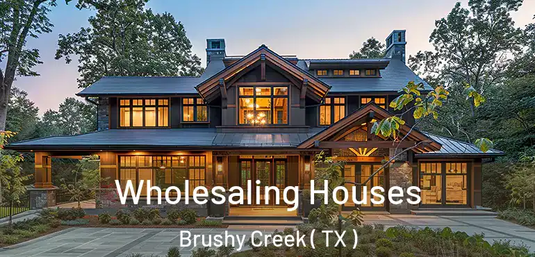  Wholesaling Houses Brushy Creek ( TX )