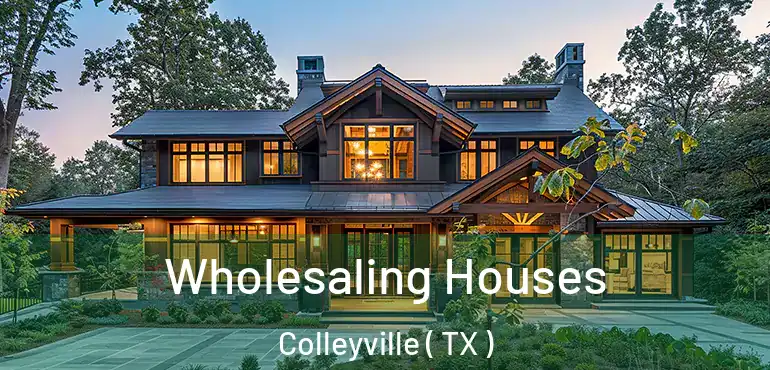  Wholesaling Houses Colleyville ( TX )