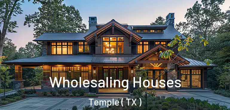  Wholesaling Houses Temple ( TX )